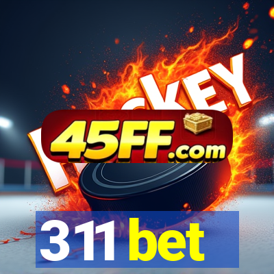 311 bet